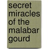 Secret Miracles of the Malabar Gourd by V.P. Mohana Kumari