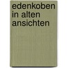 Edenkoben in alten Ansichten by G. Kopetschny