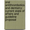 Oral antithrombotics and dentistry: current state of affairs and guideline proposal by Denise van Diermen