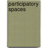 Participatory spaces door Wilhelmine Sanders
