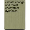 Climate change and forest ecosystem dynamics door P.J. van der Meer