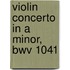 Violin Concerto In A Minor, Bwv 1041