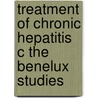 Treatment of Chronic Hepatitis C The Benelux studies door H.T. Brouwer