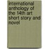 International anthology of the 14th art short story and novel