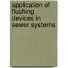 Application of flushing devices in sewer systems door Reza Haji Seyed Mohammad Shirazi