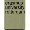 Erasmus University Rotterdam door J.H. van Bemmel