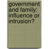 Government and Family: influence or intrusion? door J. van den Brink