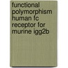 Functional Polymorphism Human Fc Receptor For Murine Igg2b door S. Holtrop