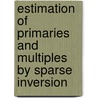 Estimation of primaries and multiples by sparse inversion door G.J.A. van Groenestijn