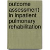 Outcome assessment in inpatient pulmonary rehabilitation by H.F. van Stel