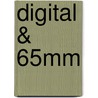 Digital & 65mm by J.C.M. Wolthuis