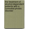 The treatment of alcohol-dependent patients with a comorbid phobic disorder by L. Marquenie