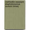 Methicillin-resistant Staphylococcus Aureus (mrsa) door M.R. Vriens