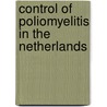 Control of poliomyelitis in the Netherlands door P.M. Oostvogel