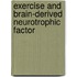 Exercise and brain-derived neurotrophic factor