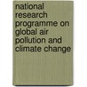 National research programme on global air pollution and climate change by R.A. Groeneveld