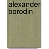 Alexander Borodin door Willem Vijvers