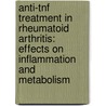 Anti-tnf Treatment In Rheumatoid Arthritis: Effects On Inflammation And Metabolism door C. Popa