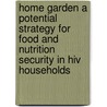 Home garden a potential strategy for food and nutrition security in hiv households by Susana Akrofi