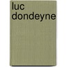 Luc Dondeyne by Sven Vanderstichelen