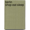 Berlin shop-eat-sleep by D. Haaksman