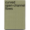 Curved open-channel flows door W. van Balen