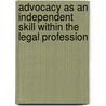 Advocacy as an Independent Skill within the Legal Profession by Ali-Riyazi