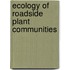 Ecology of roadside plant communities