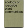 Ecology of roadside plant communities by A.P. Schaffers