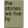 The stories we live by door J. Korte