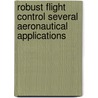 Robust flight control several aeronautical applications door S. Bennani