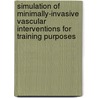 Simulation of minimally-invasive vascular interventions for training purposes by T. Alderliesten