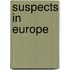 Suspects in Europe