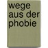 Wege aus der Phobie