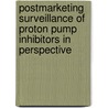 Postmarketing surveillance of proton pump inhibitors in perspective by A.A.M.C. Bodewes-Claessens