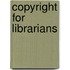 Copyright for librarians