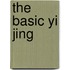 The Basic Yi Jing