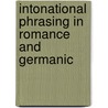Intonational phrasing in Romance and Germanic door C. LleÓ