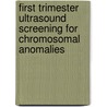 First trimester ultrasound screening for chromosomal anomalies by E. Pajkrt