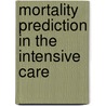 Mortality prediction in the intensive care door Lilian Minne
