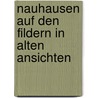 Nauhausen auf den Fildern in alten Ansichten by W. Fay