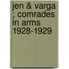 Jen & Varga ; Comrades In Arms 1928-1929 door A.H. Mommen