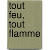 Tout feu, tout flamme door W. Plijnaar