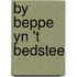 By Beppe yn 't bedstee
