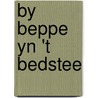 By Beppe yn 't bedstee door Auck Peanstra