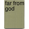 Far from God door M.E. Kenna