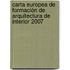 Carta Europea de Formación de Arquitectura de Interior 2007