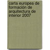Carta Europea de Formación de Arquitectura de Interior 2007 door European Council of Interior Architects