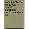 Caso Practico Y Respuesta Modelo European Communications Sa door Efqm