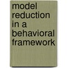 Model Reduction in a Behavioral Framework door M. Ha Binh